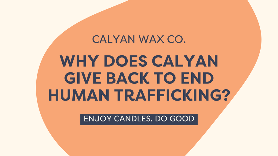 Why does Calyan give back to fight human trafficking? 